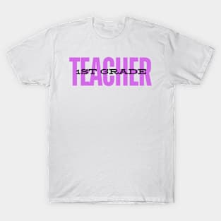 1st Grade Teacher T-Shirt